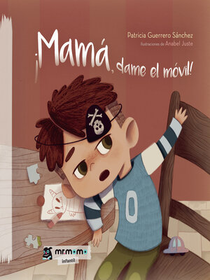 cover image of ¡Mamá, dame el móvil!